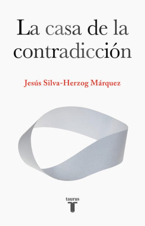 La casa de la contradicción- Silva-Herzog